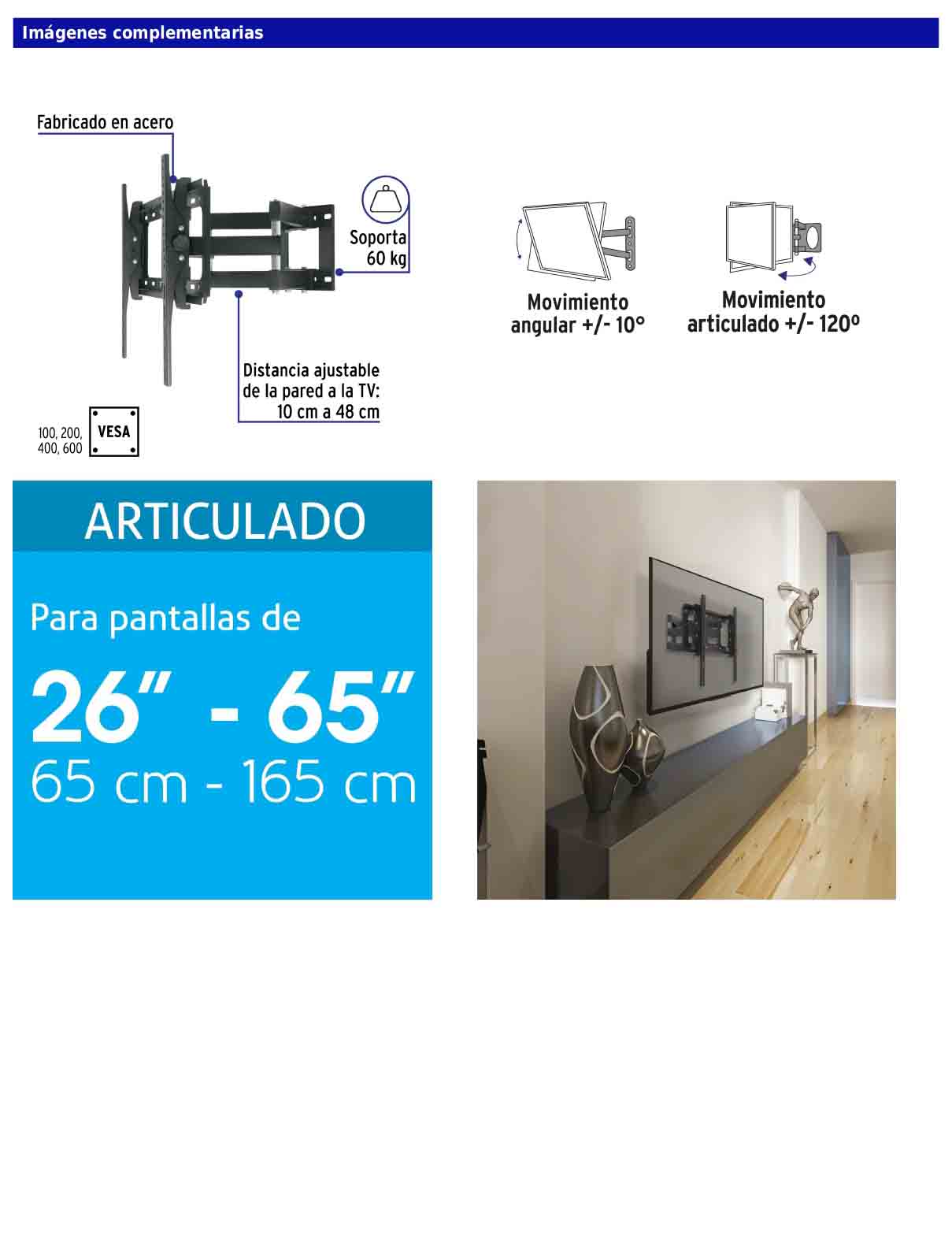 Soporte para pantallas de 26 a 65 pulgadas con movimiento angular y articulado