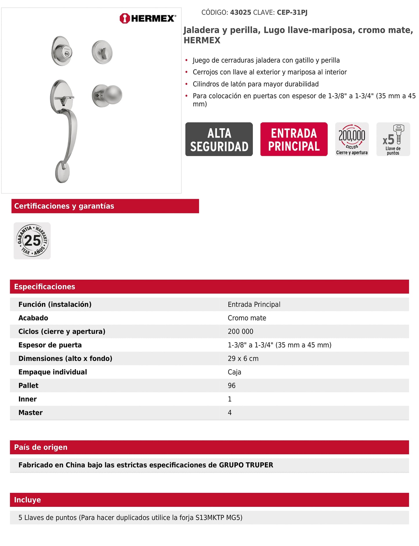 Jaladera y perilla de cromo mate con cerrojo llave mariposa