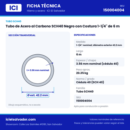 Ficha técnica Tubo de Acero al Carbono SCH40 Negro con Costura 1-1/4" de 6 m – ICI El Salvador