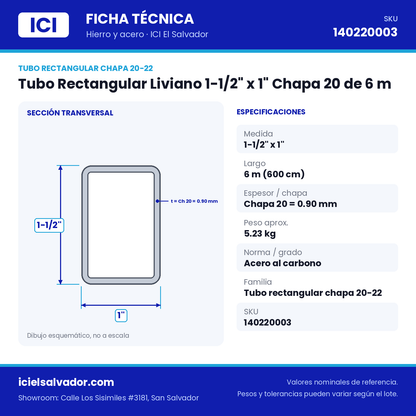 Ficha técnica Tubo Rectangular Liviano 1-1/2" x 1" Chapa 20 de 6 m – ICI El Salvador