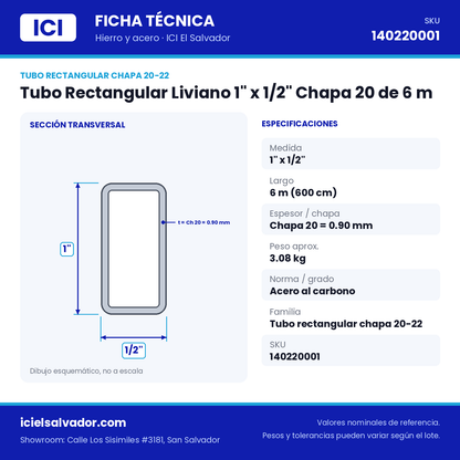 Ficha técnica Tubo Rectangular Liviano 1" x 1/2" Chapa 20 de 6 m – ICI El Salvador